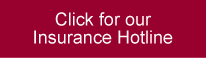 Click for our Insurance Hotline